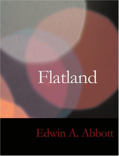 Edwin Abbott Abbott: Flatland (Large Print Edition) (Paperback, 2007, BiblioBazaar)