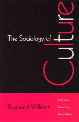 Raymond Williams: The sociology of culture (1995, University of Chicago Press)