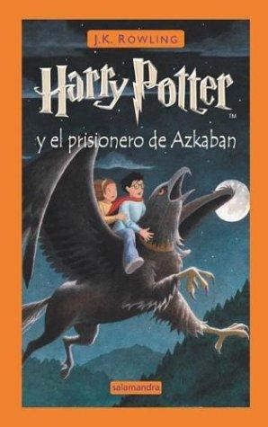 J. K. Rowling: Harry Potter y el Prisionero de Azkaban (Hardcover, Spanish language, 2004, Salamandra)
