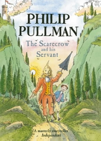 Philip Pullman: The Scarecrow and His Servant (Hardcover, 2004, Gardners Books)