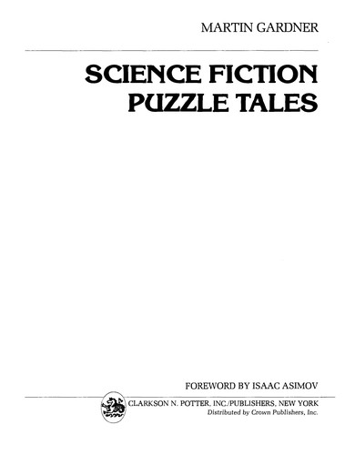 Martin Gardner: Science fiction puzzle tales (1981, C. N. Potter ; distributed by Crown Publishers)