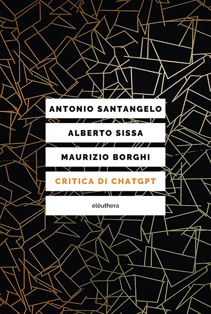 Antonio Santangelo, Alberto Sissa, Maurizio Borghi: Critica di ChatGPT (Italiano language, Elèuthera)