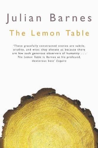 Julian Barnes, Julian Barnes: The Lemon Table (Paperback, 2005, Pan MacMillan)