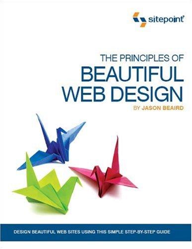 Jason Beaird: The Principles of Beautiful Web Design (Paperback, 2007, SitePoint)