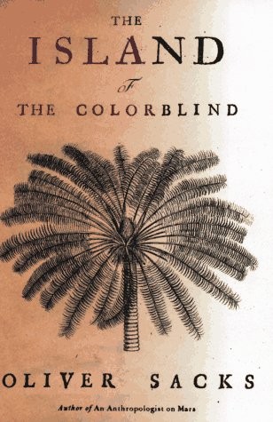 Oliver Sacks: The island of the colorblind (1997, A.A. Knopf, Distributed by Random House)