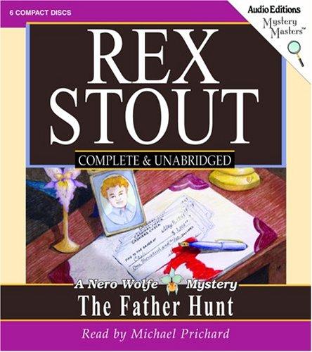 Rex Stout: The Father Hunt (AudiobookFormat, 2005, The Audio Partners, Mystery Masters)