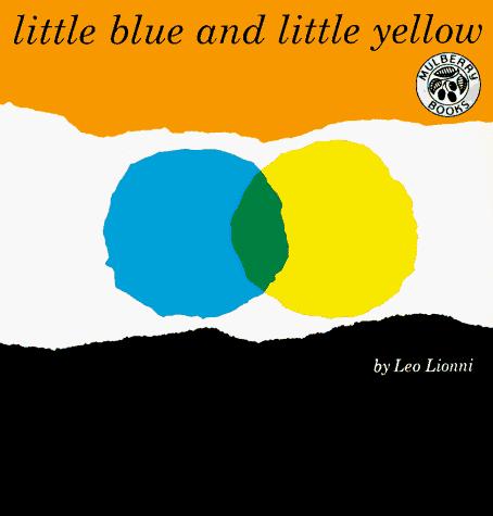 Leo Lionni: Little blue and littleyellow (1994, Mulberry Books)