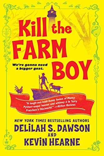 Delilah S. Dawson, Kevin Hearne: Kill the Farm Boy: The Tales of Pell (2018, Del Rey)