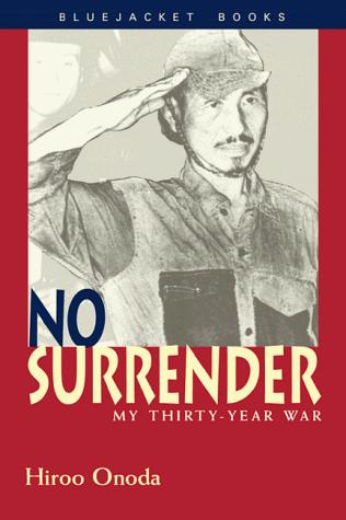 Onoda, Hiroo.: No surrender (1999, Naval Institute Press)