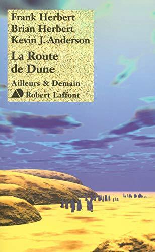 Frank Herbert, Kevin J. Anderson, Brian Herbert: La route de Dune (French language, 2006)