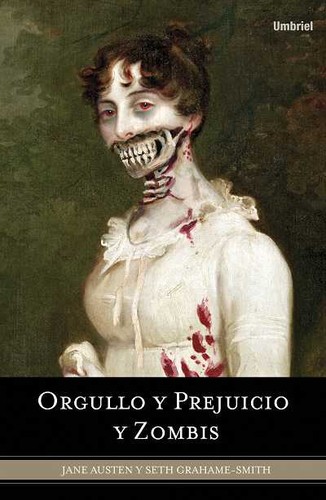 Seth Grahame-Smith, Katherine Kellgren, Jane Austen, Seth Grahame-Smith Jane Austen: Orgullo y prejuicio y zombis (2010, Umbriell)