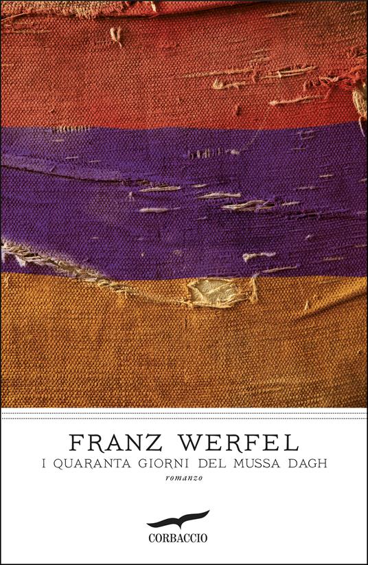 Franz Werfel: I quaranta giorni del Mussa Dagh (Paperback, Italian language, 2010, Corbaccio)