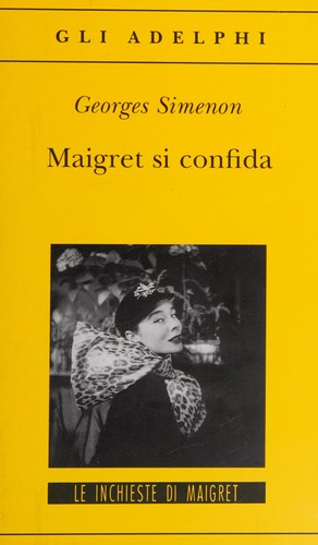 Georges Simenon: Maigret si confida (Italian language, 2007, Adelphi)