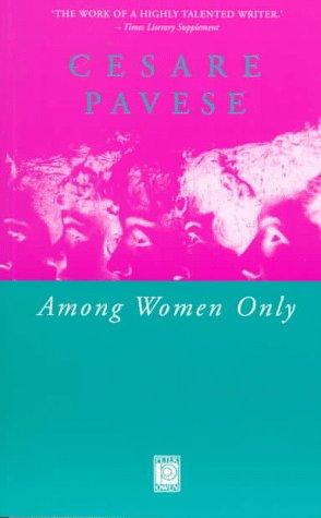 Cesare Pavese: Among women only (1997, P. Owen, Distributed in the USA by Defour Editions)