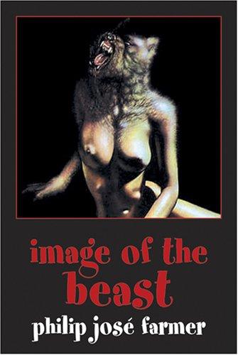 Philip José Farmer: Image of the Beast (Paperback, 2007, Creation Oneiros)