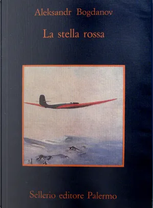 Aleksandr Aleksandrovič Bogdanov: La stella rossa (Paperback, italiano language, 1989, Sellerio Editore Palermo)