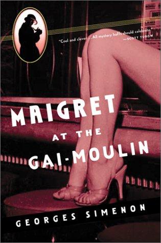 Georges Simenon: Maigret at the Gai-Moulin (2003, Harvest Books)