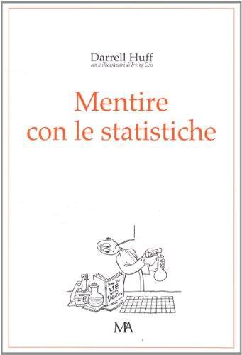 Darrell Huff: Mentire con le statistiche (Italian language, 2007)