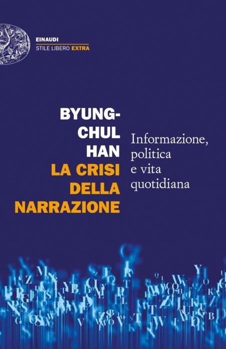Byung-Chul Han: La crisi della narrazione (EBook, Italiano language, Einaudi)