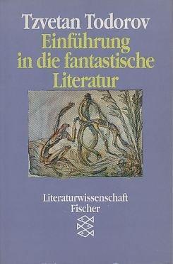 Tzvetan Todorov: Einführung in die fantastische Literatur (German language, 1992, S. Fischer Verlag)