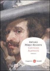 Arturo Pérez-Reverte: Capitano Alatriste (Paperback, Italiano language, 2009, Il Saggiatore)