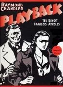 Raymond Chandler, Francois Ayroles, Ted Benoit: Playback (Hardcover, 2006, Arcade Publishing)