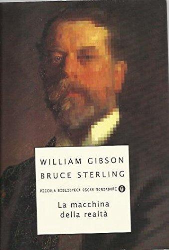William Gibson, Bruce Sterling: La macchina della realtà (Italian language, 1999)