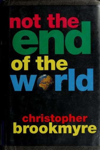 Christopher Brookmyre: Not the end of the world (2001, Atlantic Monthly Press)