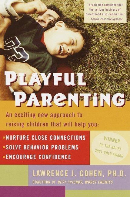 Lawrence J. Ph. D. Cohen: Playful parenting (2002)