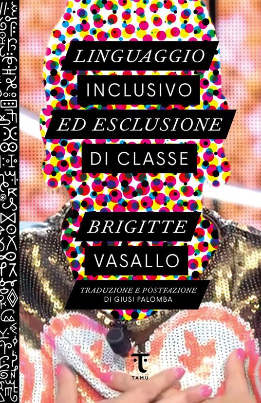 Brigitte Vasallo: Linguaggio inclusivo ed esclusione di classe (Paperback, Italiano language, 2023, Tamu)