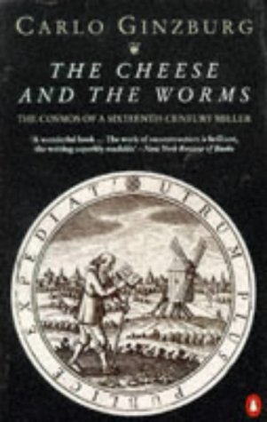 Carlo Ginzburg: The cheese and the worms (1992, Penguin)