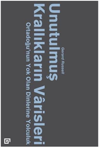 Gerard Russell, Aylin Kayapali: Unutulmus Kralliklarin Varisleri (Paperback, Turkish language, 2016, Koc University Press)