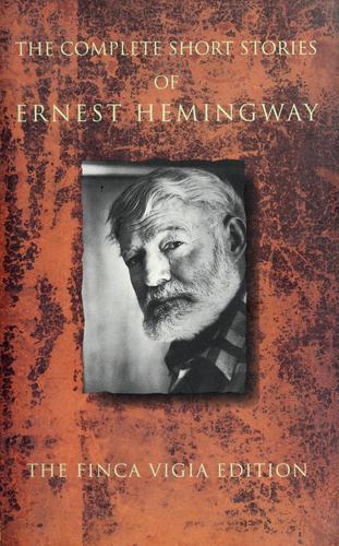 Ernest Hemingway: The  complete short stories of Ernest Hemingway. (1987, Scribner's)