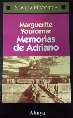 Marguerite Yourcenar: Memorias de Adriano (Hardcover, Spanish language, 1996, Altaya)