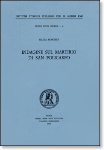 Silvia Ronchey: Indagine sul Martirio di san Policarpo (Paperback, Italian language, 1990, Istituto storico italiano per il Medio Evo)