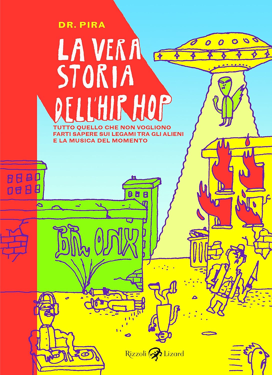 Dr. Pira: La vera storia dell'hip hop (Hardcover, Italiano language, Rizzoli Lizard)
