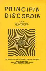 Malaclypse the Younger: Principia discordia, or, How I found goddess and what I did to her when I found her (1990, Loompanics Unlimited)