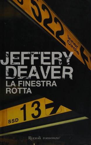 Jeffery Deaver: La finestra rotta (Italian language, 2008, Rizzoli)
