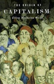Ellen Meiksins Wood: The origin of capitalism (1999, Monthly Review Press)