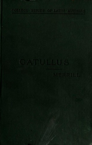 Gaius Valerius Catullus: Catullus (Latin language, 1893, Ginn and company)