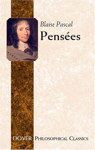 Blaise Pascal: Pensees (Thoughts) (Dover Philosophical Classics) (2003, Dover Publications)