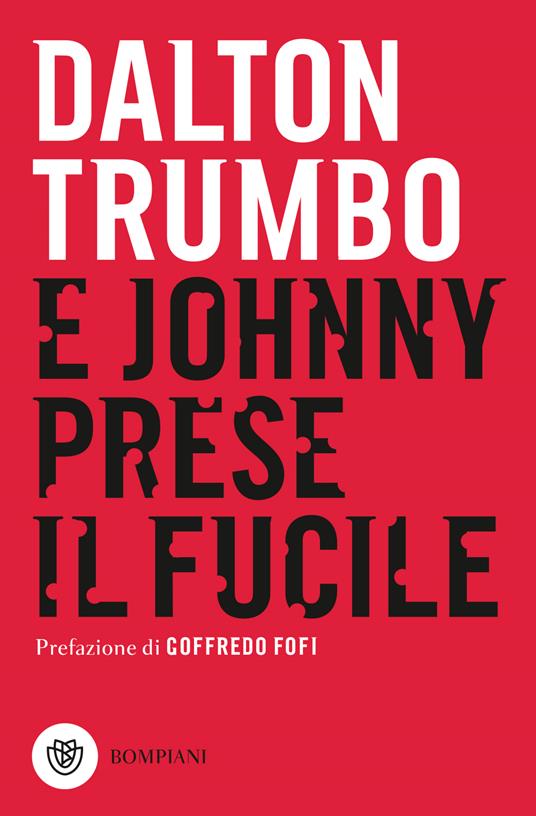 Dalton Trumbo: E Johnny prese il fucile (EBook, Italiano language, 2022, Bompiani)