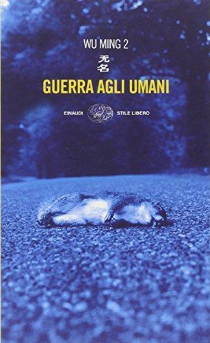 Wu Ming 2: Guerra agli umani (Italian language, 2008)