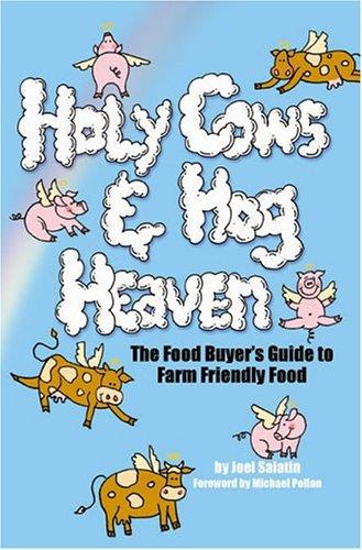 Joel Salatin: Holy Cows And Hog Heaven (Paperback, 2005, Polyface)