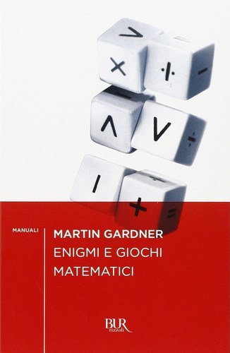 Martin Gardner: Enigmi e giochi matematici (Paperback, Italian language, 2001, Rizzoli)