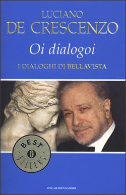 Luciano De Crescenzo: Oi dialogoi (Paperback, italiano language, 2018, Mondadori)