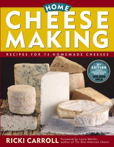 Ricki Carroll: Home cheese making (2002, Storey Books)