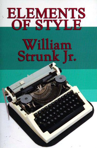 William Strunk: Elements of Style (Paperback, 2008, Wilder Publications)