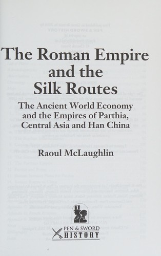 Raoul McLaughlin: The Roman Empire and the silk routes (2016)