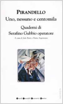 Luigi Pirandello: Uno, nessuno e centomila - Quaderni di Serafino Gubbio operatore (Paperback, 2006, Grandi Tascabili Economici Newton (Newton & Compton))